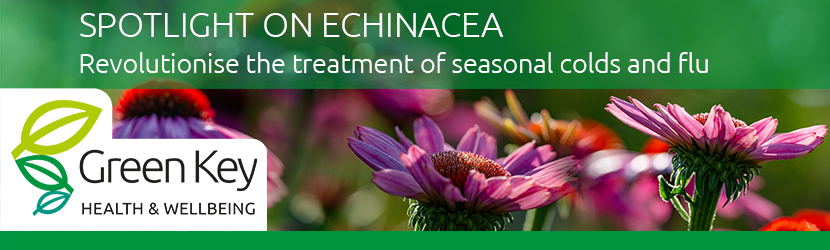 SPOTLIGHT ON ECHINACEA - REVOLUTIONISE THE TREATMENT OF SEASONAL COLDS AND FLU SPOTLIGHT ON ECHINACEA - REVOLUTIONISE THE TREATMENT OF SEASONAL COLDS AND FLU